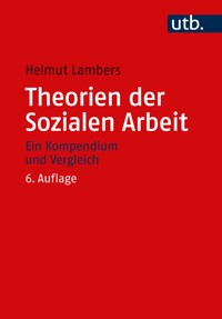 Theorien der Sozialen Arbeit - Helmut Lambers - E-Book