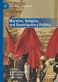 Marxism, Religion, and Emancipatory Politics -  - E-Book