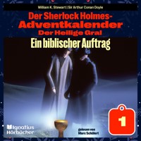 Ein biblischer Auftrag (Der Sherlock Holmes-Adventkalender: Der Heilige Gral, Folge 1) - William K. Stewart - Hörbuch