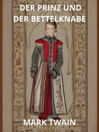 Der Prinz und der Bettelknabe (Übersetzt) - Mark Twain - E-Book