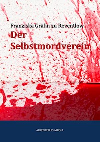 Der Selbstmordverein - Franziska zu Reventlow - E-Book