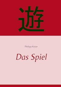 Das Spiel - Philipp Kruse - E-Book