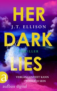 Her Dark Lies - Vergangenheit kann tödlich sein - J.T. Ellison - E-Book