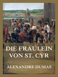 Die Fräulein von St. Cyr - Dumas Alexandre - E-Book