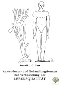 Anwendungs- und Behandlungsformen zur Verbesserung der Lebensqualität - Rudolf L. C. Gerr - E-Book