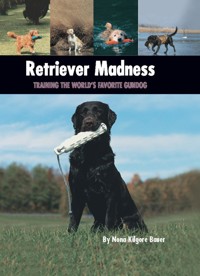 Retriever Madness - Nona Kilgore Bauer - E-Book