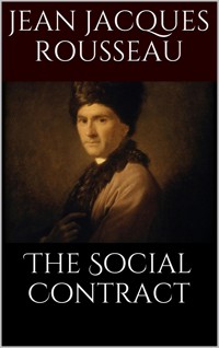 The Social Contract - Jean Jacques Rousseau - E-Book
