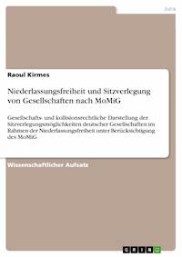 Niederlassungsfreiheit und Sitzverlegung von Gesellschaften nach MoMiG - Raoul Kirmes - E-Book