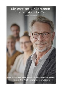 Ein zweites Einkommen planen statt hoffen - Ian P. Dowland - E-Book