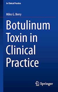 Botulinum Toxin in Clinical Practice - Miles G. Berry - E-Book