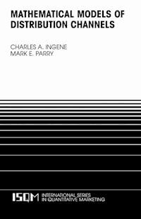 Mathematical Models of Distribution Channels - Charles A. Ingene - E-Book