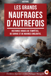Les Grands Naufrages d’Autrefois - Frédéric Zurcher - E-Book