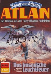 Atlan 343: Das kosmische Leuchtfeuer - H.G. Francis - E-Book
