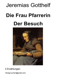 Die Frau Pfarrerin - Der Besuch - Jeremias Gotthelf - E-Book
