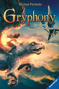 Gryphony, Band 2 - Der Bund der Drachen - Michael Peinkofer - E-Book