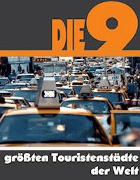 Die Neun größten Touristenstädte der Welt - A.D. Astinus - E-Book
