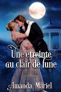 Une Étreinte Au Clair De Lune - Amanda Mariel - E-Book