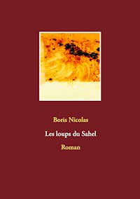 Les loups du Sahel - Boris Nicolas - E-Book
