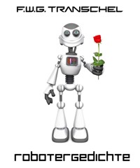 Robotergedichte - F.W.G. Transchel - E-Book