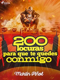 200 locuras para que te quedes conmigo - Joan Antoni Martín Piñol - E-Book