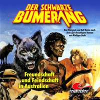 Der schwarze Bumerang, Folge 2: Freundschaft und Feindschaft in Australien - Rüdiger Bahr - Hörbuch