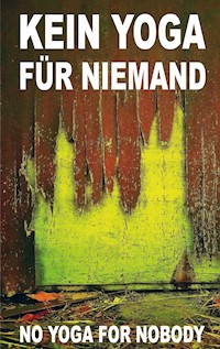 Kein Yoga für Niemand - No Yoga for Nobody - Pier Zellin - E-Book