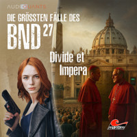 Die größten Fälle des BND, Folge 27: Divide et Impera (ungekürzt) - Viktor Eirich - Hörbuch
