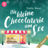 Die kleine Chocolaterie am See (Ungekürzt) - Nadin Maari - Hörbuch