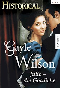 JULIE - DIE GÖTTLICHE - Gayle Wilson - E-Book
