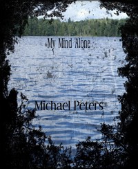 My Mind Alone - Michael Peters - E-Book