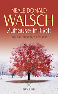 Zuhause in Gott - Neale Donald Walsch - E-Book