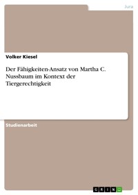Der Fähigkeiten-Ansatz von Martha C. Nussbaum im Kontext der Tiergerechtigkeit - Volker Kiesel - E-Book