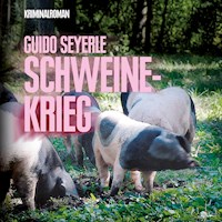 Schweinekrieg (Ungekürzt) - Guido Seyerle - Hörbuch