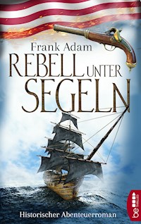 Rebell unter Segeln - Adam Frank - E-Book
