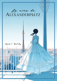 La niña de Alexanderplatz - Alejandro E. Monett Díaz - E-Book