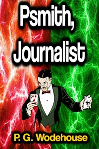 Psmith, Journalist - P. G. Wodehouse - E-Book