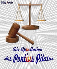 Die Appellation des Pontius Pilatus - Willy Rencin - E-Book