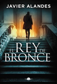 El rey de bronce - Javier Alandes - E-Book