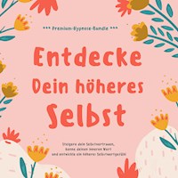 Entdecke Dein höheres Selbst (Premium-Hypnose-Bundle) - Laura von Gallwitz - Hörbuch