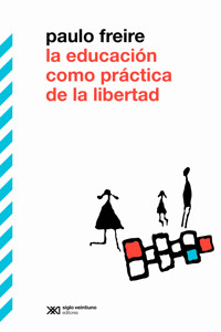 La educación como práctica de la libertad - Paulo Freire - E-Book