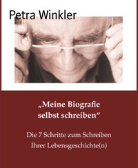„Meine Biografie selbst schreiben“ - Petra Winkler - E-Book