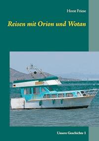 Reisen mit Orion und Wotan - Horst Friese - E-Book