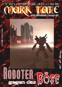 TEUFELSJÄGER 037: Roboter gegen das Böse - W. A. Hary - E-Book