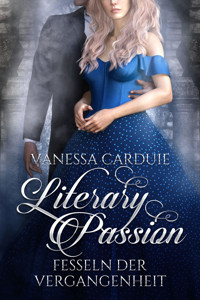 Literary Passion - Fesseln der Vergangenheit - Vanessa Carduie - E-Book