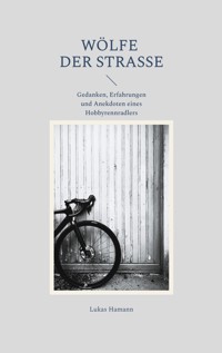 Wölfe der Straße - Lukas Hamann - E-Book