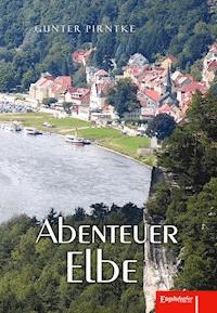 Abenteuer Elbe - Gunter Pirntke - E-Book