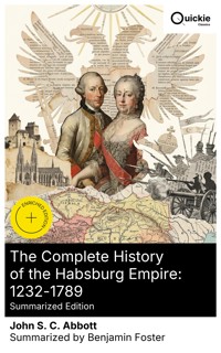The Complete History of the Habsburg Empire: 1232-1789 (Summarized Edition) - John S. C. Abbott - E-Book