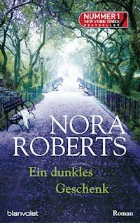 Ein dunkles Geschenk - Nora Roberts - E-Book