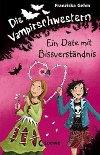 Die Vampirschwestern (Band 10) - Ein Date mit Bissverständnis - Franziska Gehm - E-Book