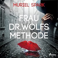 Frau Dr. Wolfs Methode - Muriel Spark - E-Book + Hörbuch
